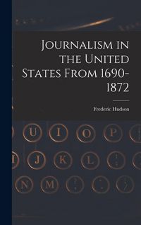 Produktbild: Journalism in the United States From 1690-1872
