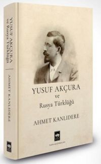 Produktbild: Yusuf Akcura ve Rusya T&uuml;rkl&uuml;g&uuml;