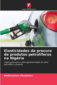 Produktbild: Elasticidades da procura de produtos petrol&iacute;feros na Nig&eacute;ria