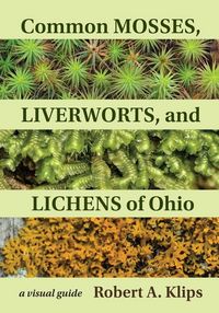 Produktbild: Common Mosses, Liverworts, and Lichens of Ohio: A Visual Guide