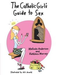 Produktbild: The Catholic Girl's Guide to Sex