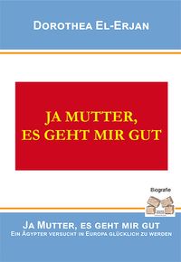 Produktbild: Ja Mutter, Es Geht Mir Gut