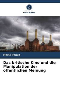 Produktbild: Das britische Kino und die Manipulation der &ouml;ffentlichen Meinung