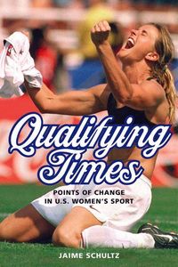 Produktbild: Qualifying Times: Points of Change in U.S. Women's Sport