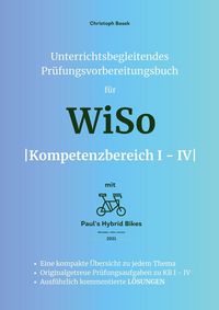 Produktbild: Unterrichtsbegleitendes Pr&uuml;fungsvorbereitungsbuch f&uuml;r WiSo Kompetenzbereich 1 - 4