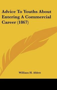 Produktbild: Advice To Youths About Entering A Commercial Career (1867)