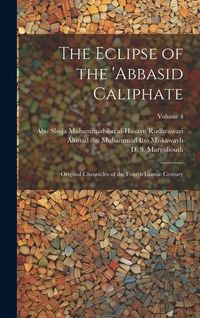 Produktbild: The Eclipse of the 'Abbasid Caliphate; Original Chronicles of the Fourth Islamic Century; Volume 4