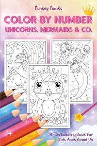 Produktbild: Color by Number - Unicorns, Mermaids & Co.