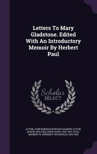 Produktbild: Letters To Mary Gladstone. Edited With An Introductory Memoir By Herbert Paul
