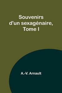 Produktbild: Souvenirs d'un sexag&eacute;naire, Tome I