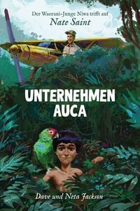 Produktbild: Unternehmen Auca (Nate Saint)
