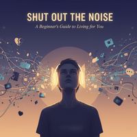 Produktbild: SHOUT OUT THE NOISE: A Beginner's Guide to Living For You