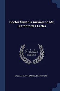 Produktbild: Doctor Smith's Answer to Mr. Blatchford's Letter