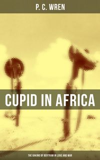 Produktbild: Cupid in Africa: The Baking of Bertram in Love and War