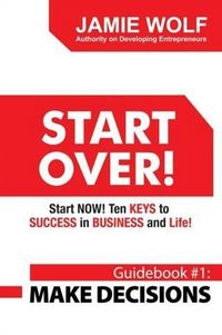 Produktbild: Start Over! Start Now! Ten Keys to Success in Business and Life!