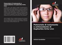 Produktbild: Potenziale di isolamento e antiossidante di Euphorbia hirta Linn