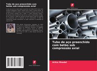 Produktbild: Tubo de a&ccedil;o preenchido com bet&atilde;o sob compress&atilde;o axial