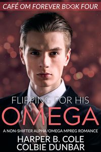 Produktbild: Flipping For His Omega (Cafe Om Forever, #4)