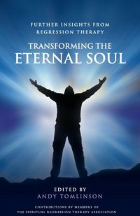 Produktbild: Transforming the Eternal Soul - Further Insights from Regression Therapy