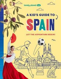 Produktbild: Lonely Planet Kids A Kid's Guide to Spain
