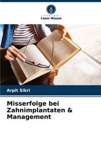 Produktbild: Misserfolge bei Zahnimplantaten & Management