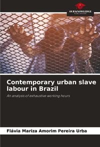 Produktbild: Contemporary urban slave labour in Brazil