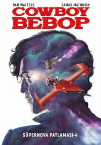 Produktbild: Cowboy Bebop - S&uuml;pernova Patlamasi 4