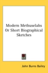 Produktbild: Modern Methuselahs or Short Biographical Sketches