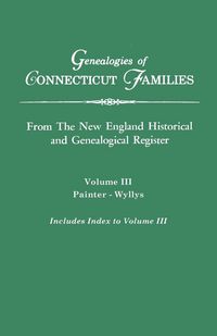 Produktbild: Genealogies of Connecticut Families. from the New England Historical and Genealogical Register. Volume III