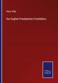 Produktbild: Our English Presbyterian Forefathers