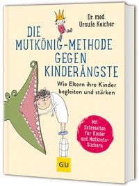 Produktbild: Die Mutk&ouml;nig-Methode gegen Kinder&auml;ngste