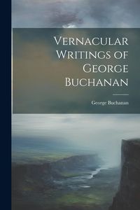 Produktbild: Vernacular Writings of George Buchanan