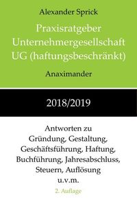 Bild vom Artikel Praxisratgeber Unternehmergesellschaft UG (haftungsbeschränkt) 2018/2019 vom Autor Alexander Sprick