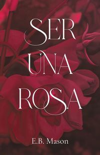Produktbild: Ser Una Rosa