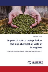 Produktbild: Impact of source manipulation, PGR and chemical on yield of Mungbean