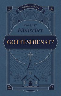 Produktbild: Was ist biblischer Gottesdienst?