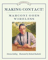 Bild vom Artikel Making Contact!: Marconi Goes Wireless vom Autor Monica Kulling