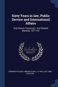 Bild vom Artikel Sixty Years in law, Public Service and International Affairs: Oral History Transcript / and Related Material, 1977-197 vom Autor Herman Phleger