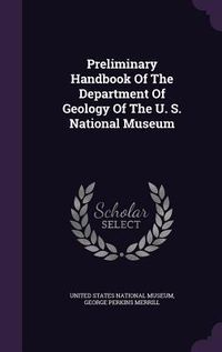 Produktbild: Preliminary Handbook of the Department of Geology of the U. S. National Museum