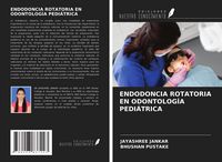 Produktbild: Endodoncia Rotatoria En Odontolog&iacute;a Pedi&aacute;trica