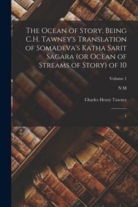 Produktbild: The Ocean of Story, Being C.H. Tawney's Translation of Somadeva's Katha Sarit Sagara (or Ocean of Streams of Story) of 10: 1; Volume 1