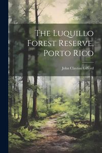 Produktbild: The Luquillo Forest Reserve, Porto Rico