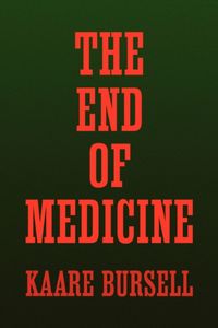 Produktbild: Bursell, K: End of Medicine