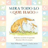Produktbild: Mira todo lo que hago. Adivina cu&aacute;nto te quiero : mi primer libro de conceptos