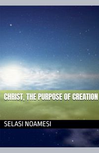 Produktbild: Christ, The Purpose Of Creation
