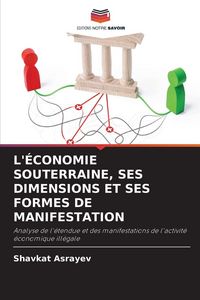 Produktbild: L'&eacute;conomie Souterraine, Ses Dimensions Et Ses Formes De Manifestation