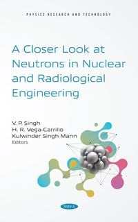 Produktbild: Closer Look at Neutrons in Nuclear and Radiological Engineering