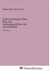 Produktbild: Untersuchungen &uuml;ber Bau und Lebensgeschichte der Hirschtr&uuml;ffel