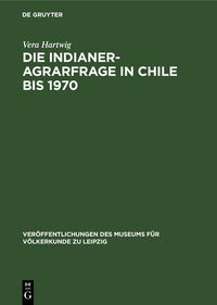 Produktbild: Die Indianer-Agrarfrage in Chile bis 1970
