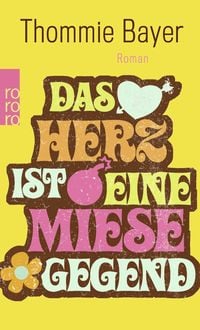 Produktbild: Das Herz ist eine miese Gegend